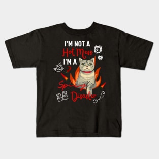 British Shorthair Kitty I am Not A Hot Mess I Am A Spicy Disaster Funny Cat Mom Kids T-Shirt